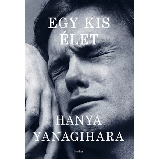 Egy kis élet (Új kiadás) - Hanya Yanagihara