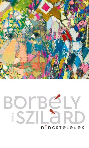 Nincstelenek (Új kiadás) - Borbély Szilárd