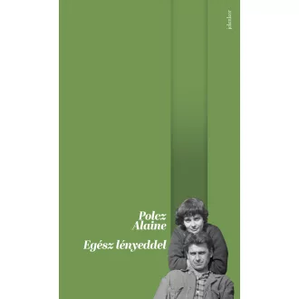 Egész lényeddel (Új kiadás) - Polcz Alaine