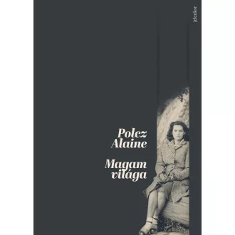 Magam világa (Új kiadás) - Polcz Alaine