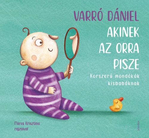 Akinek az orra pisze (Új kiadás) - Varró Dániel