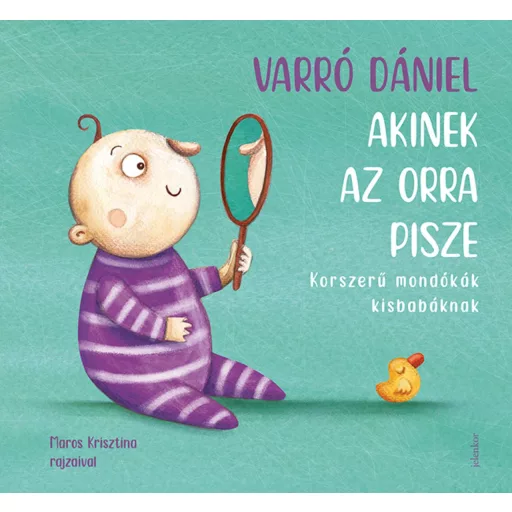 Akinek az orra pisze (Új kiadás) - Varró Dániel