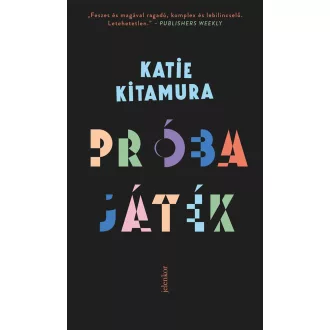 Próbajáték - Katie Kitamura