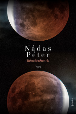 Rémtörténetek (Új kiadás) - Nádas Péter