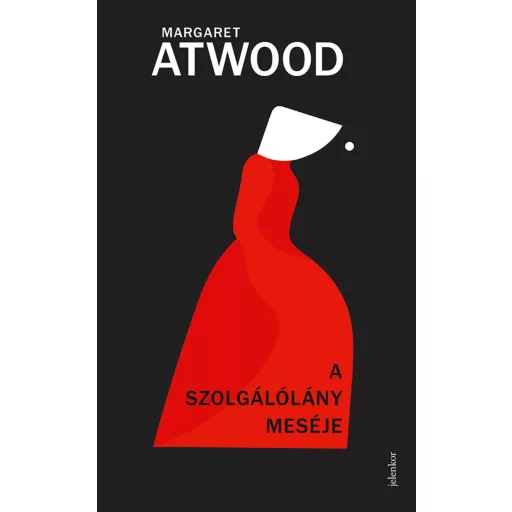 A szolgálólány meséje (új kiadás) - Margaret Atwood