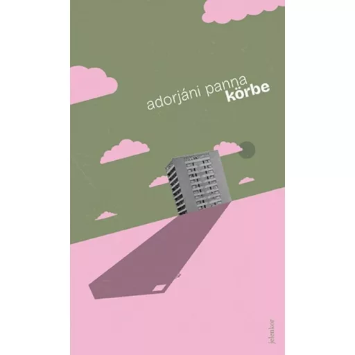 Körbe - Adorjáni Panna