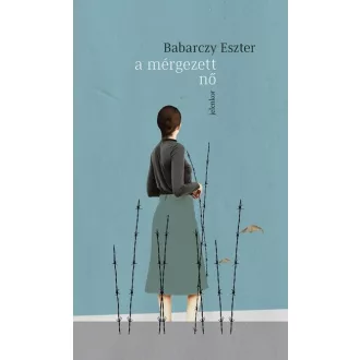 A mérgezett nő (Új kiadás) - Babarczy Eszter