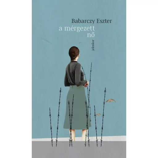 A mérgezett nő (Új kiadás) - Babarczy Eszter
