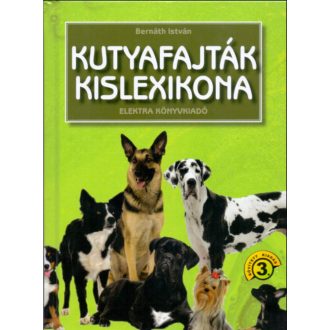 Kutyafajták kislexikona - Bernáth István