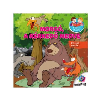 Morgó, a kérkedő medve - és más mesék