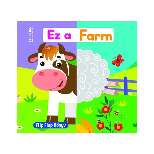 Ez a farm - Flip Flap könyv (Játékos leporelló)