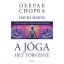 A jóga hét törvénye - A test, az elme és a szellem egybefonódása (kemény) (Deepak Chopra)