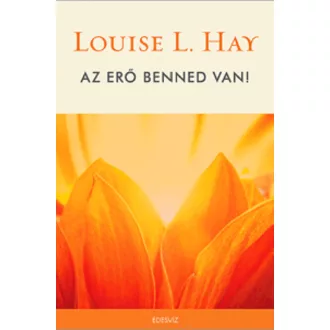 Az erő benned van (Louise L. Hay)