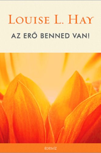 Az erő benned van (Louise L. Hay)