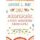 Meditációk és pozitív megerősítések minden napra - Louise L. Hay