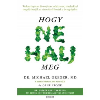 Hogy ne halj meg (Dr. Michael Greger Md)