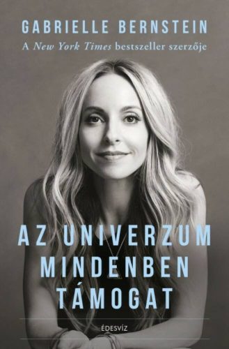 Az Univerzum mindenben támogat - Gabrielle Bernstein