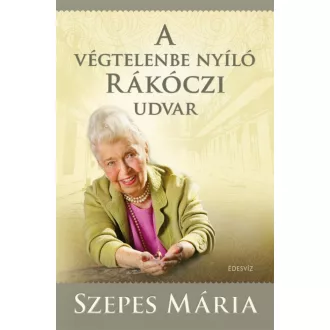 A végtelenbe nyíló Rákóczi udvar + CD (Szepes Mária)