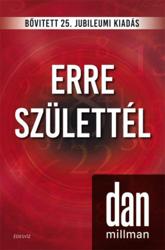 Erre születtél (25. kiadás) (Dan Millman)