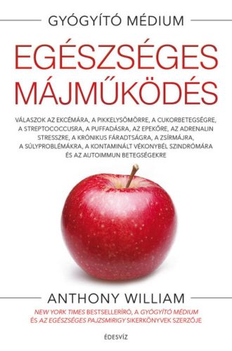 Egészséges májműködés - Gyógító médium (Anthony William)