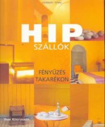 Hip szállók /Fényűzés takarékon (Herbert Ypma)