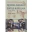 Michelangelo és a Sixtus-kápolna - A híres freskó születése /Puha (Ross King)