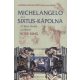 Michelangelo és a Sixtus-kápolna - A híres freskó születése /Puha (Ross King)