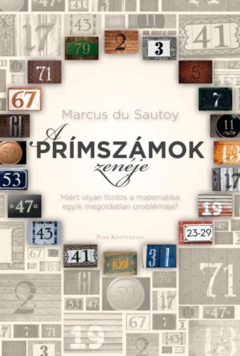 A prímszámok zenéje /Miért olyan fontos a matematika egyik megoldatlan problémája? (Marcus Du S