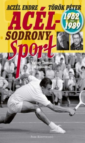Acélsodrony - Sport 1962-1989 (Aczél Endre)