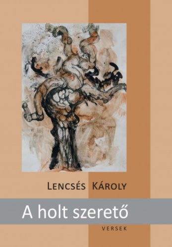 A holt szerető - Lencsés Károly