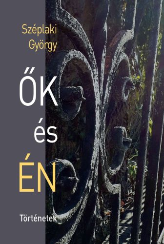 Ők és én - Széplaki György