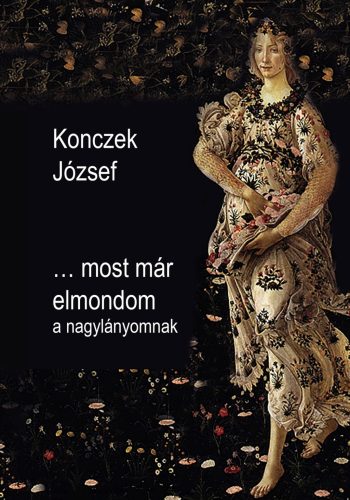 Most már elmondom a nagylányomnak - Konczek József
