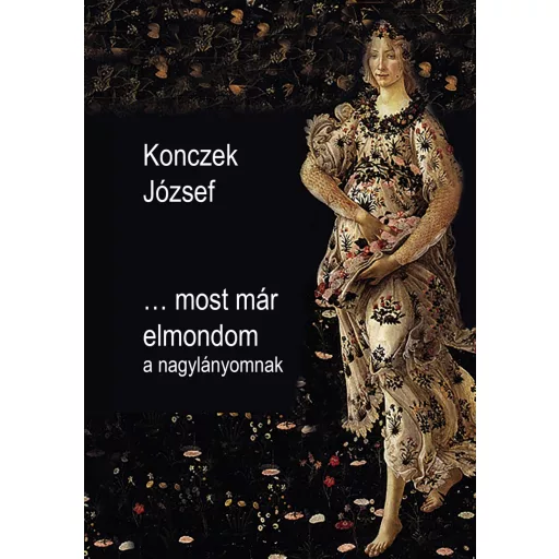 Most már elmondom a nagylányomnak - Konczek József