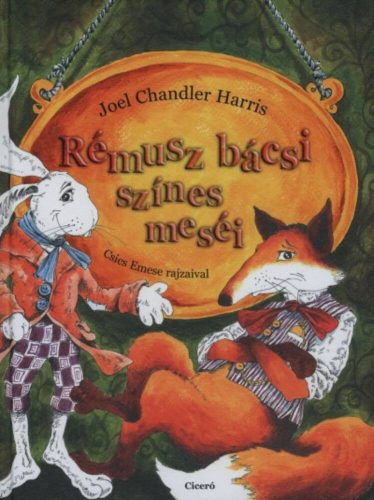 Rémusz bácsi színes meséi (Joel Chandler Harris)