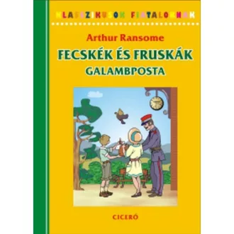   Fecskék és Fruskák - Galambposta - Klasszikusok fiataloknak - Arthur Ransome