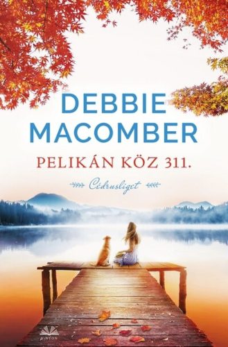 Pelikán köz 311. - Debbie Macomber