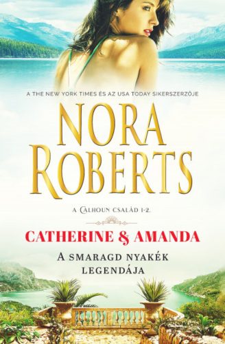 A smaragd nyakék legendája - Nora Roberts