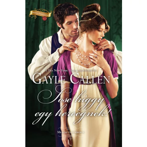 Sose higgy egy hercegnek! - Gayle Callen