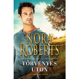 A MacKade Fivérek 2. - Törvényes úton - Nora Roberts