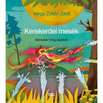Kerekerdei mesék - Varga Zoltán Zsolt