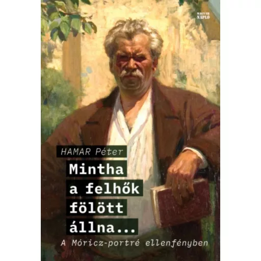 Mintha a felhők fölött állna… - Hamar Péter