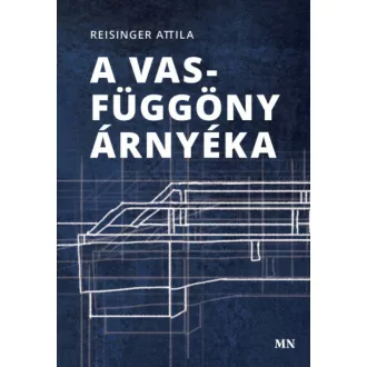 A vasfüggöny árnyéka - Reisinger Attila