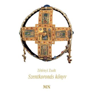 Szentkoronás könyv - Zétényi Zsolt