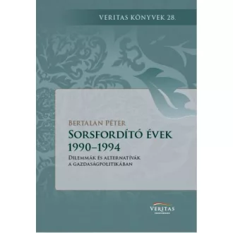 Sorsfordító évek 1990–1994 - Bertalan Péter