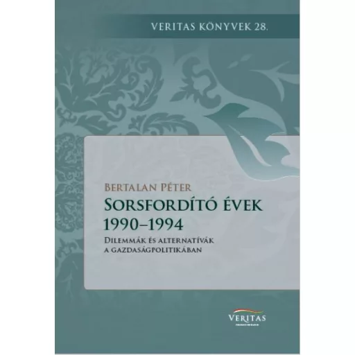 Sorsfordító évek 1990–1994 - Bertalan Péter