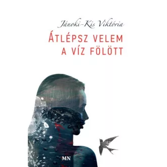 Átlépsz velem a víz fölött - Jánoki-Kis Viktória