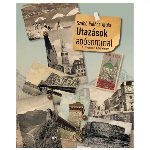 Utazások apósommal - Szabó Palócz Attila