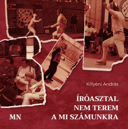 Íróasztal nem terem a mi számunkra - Killyéni András