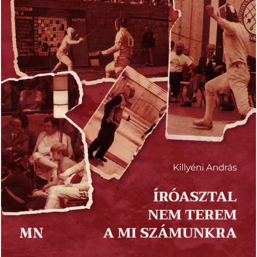 Íróasztal nem terem a mi számunkra - Killyéni András