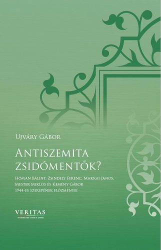 Antiszemita zsidómentők? - Ujváry Gábor